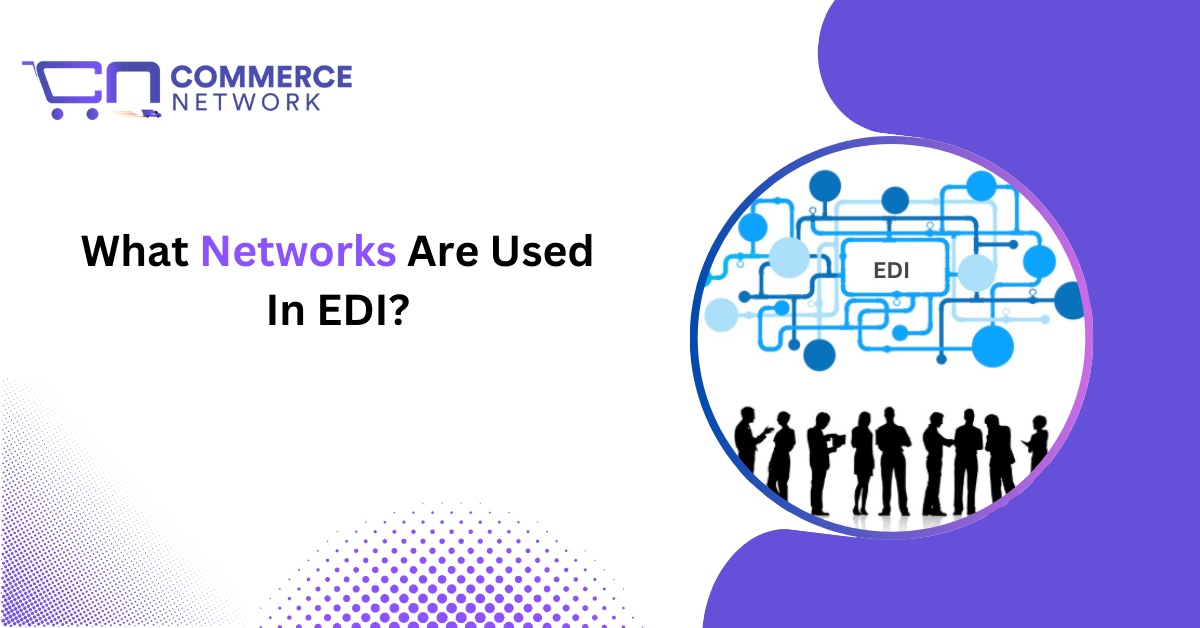 What Networks Are Used In EDI?