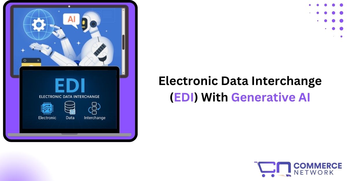 Transforming Electronic Data Interchange With Generative AI