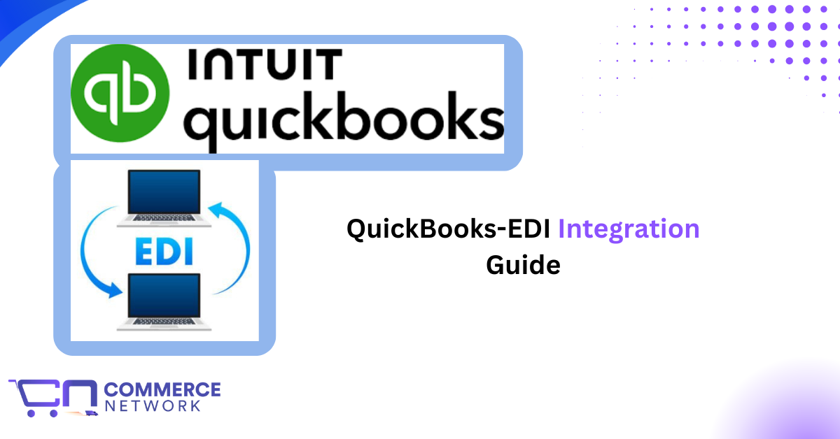 A Quick Guide To EDI Integration With QuickBooks